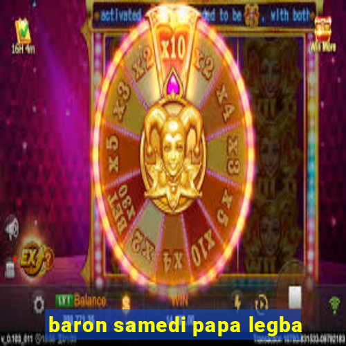 baron samedi papa legba